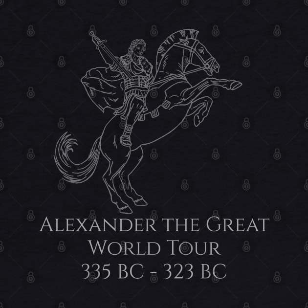 Alexander The Great World Tour by Styr Designs